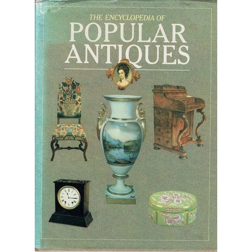 The Encyclopedia Of Popular Antiques