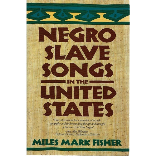 Negro Slave Songs In The United States. (Against Slavery)
