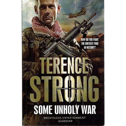 Some Unholy War. How Do You Fight The Dirtiest War In History