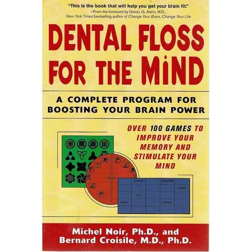 Dental Floss for the Mind. A complete program for boosting your brain power
