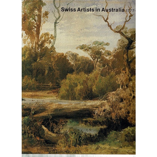 Swiss Artists In Australia 1777-1991