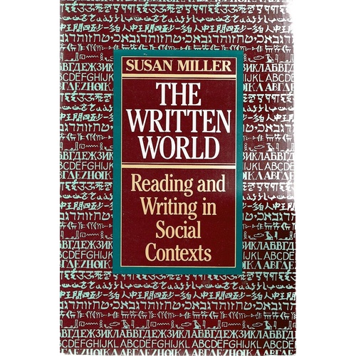 The Written World. Reading And Writing In Social Contexts