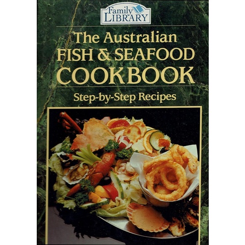 The Australian Fish And Seafood Cookbook