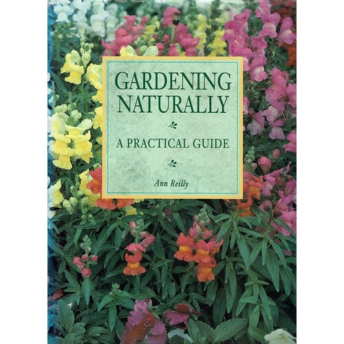 Gardening Naturally. A Practical Guide Reilly Ann | Marlowes Books
