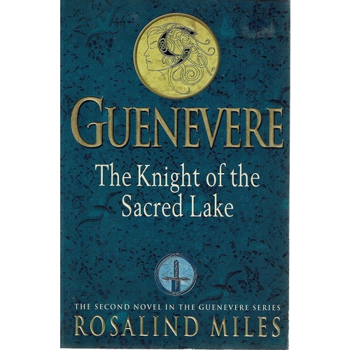 Guenevere. The Knight Of The Sacred Lake
