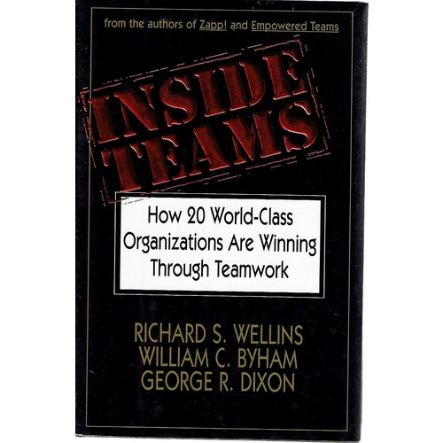 Inside Teams. How 20 World-Class Organizations Are Winning Through Teamwork