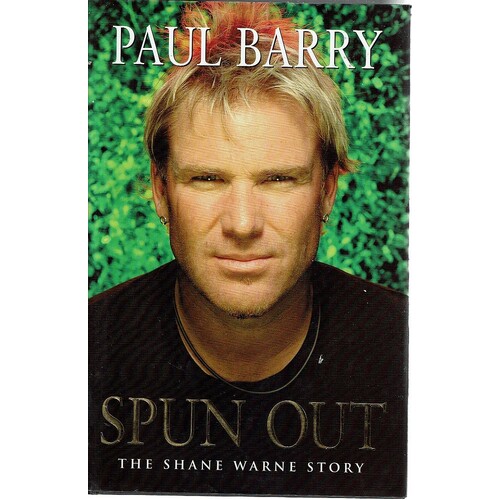 Spun Out. The Shane Warne Story
