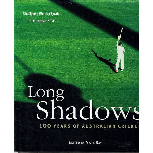 Long Shadows. 100 Years Of Australian Cricket.