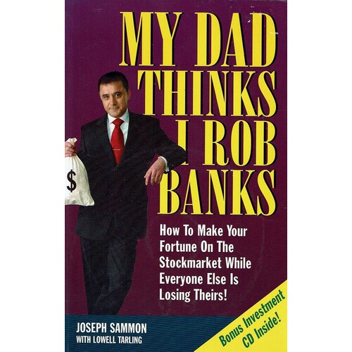 My Dad Thinks I Rob Banks