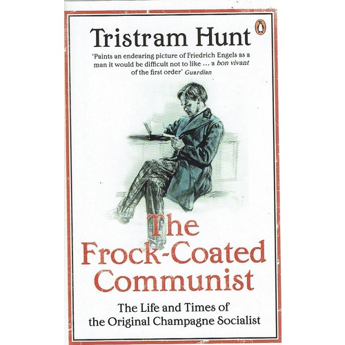 The Frock-Coated Communist. The Revolutionary Life of Friedrich Engels (Paperback)