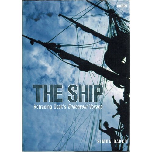 The Ship. Retracing Cook's Endeavour Voyage