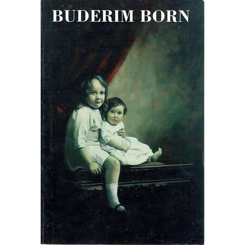 Buderim Born. Stories Of Buderim Featuring Dorothea Burnett And Her War Service