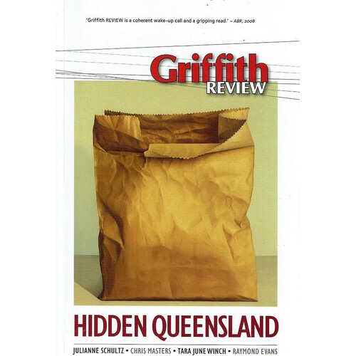 Griffith Review 21. Hidden Queensland