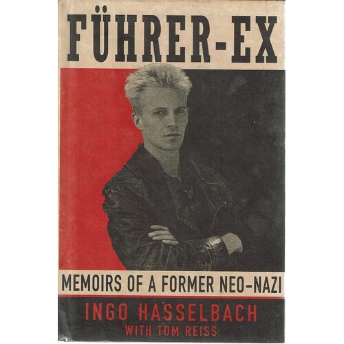 Fuhrer-Ex. Memoirs Of A Former Neo-Nazi