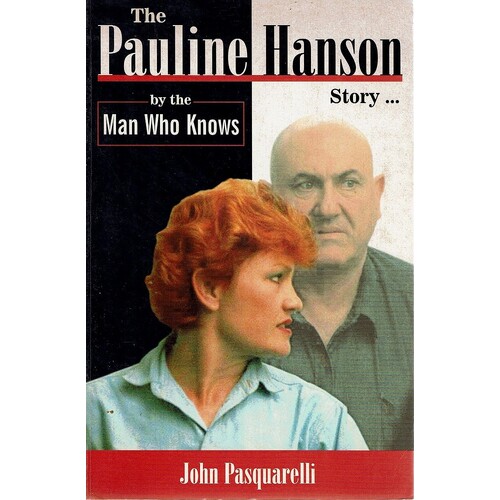 The Pauline Hanson Story By The Man Who Knows