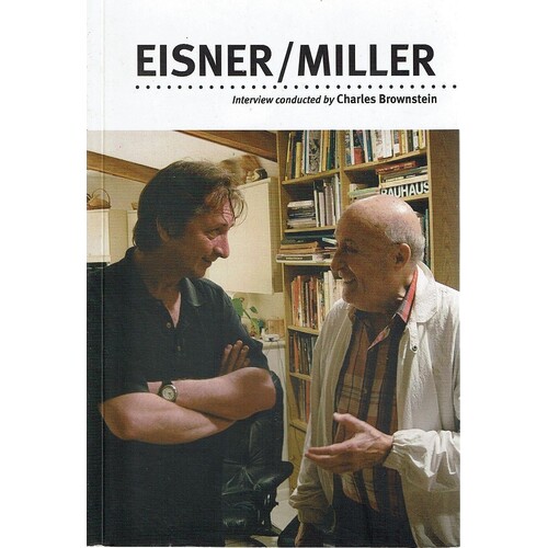 Eisner/Miller. A One On One Interview Conducted By Charles Brownstein