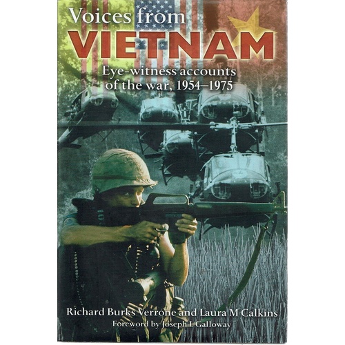 Voices From Vietnam. Eye Witness Accounts Of The War, 1954-1975