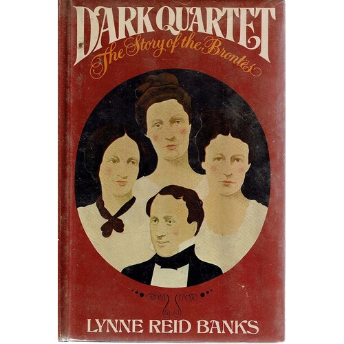 Dark Quartet. The Story Of The Brontes