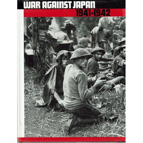 War Against Japan 1941-1942. Australians At War
