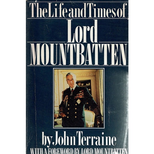 The Life And Times Of Lord Mountbatten