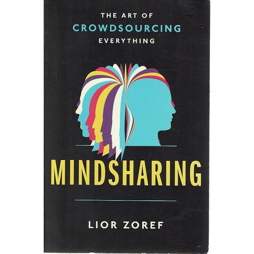 Mindsharing. The Art Of Crowdsourcing Everything