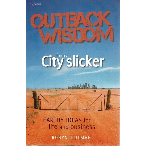 Outback Wisdom From A City Slicker