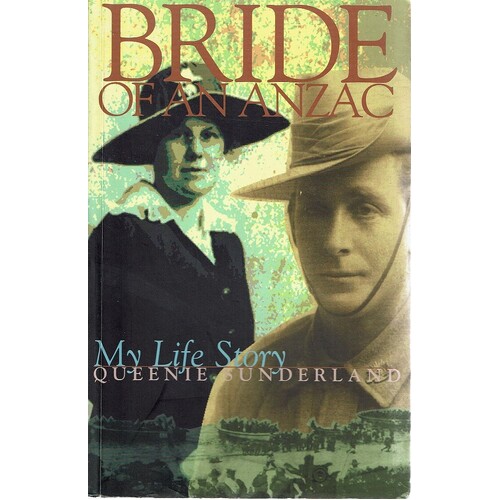 Bride Of An Anzac. My Life Story