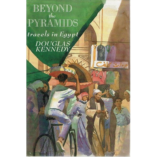 Beyond The Pyramids. Travels In Egypt