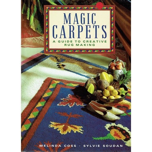 Magic Carpets. A Creative Guide to Rug Making