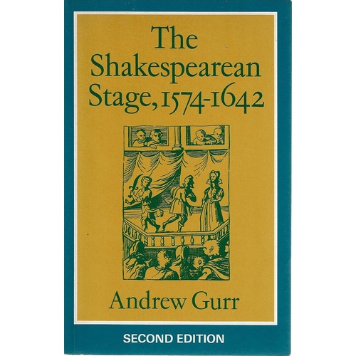 The Shakespearean Stage, 1574-1642
