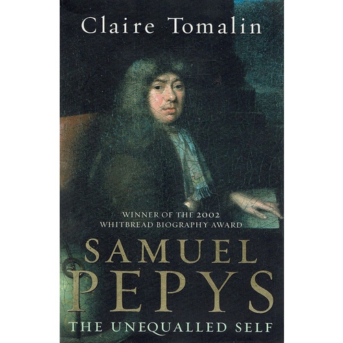 Samuel Pepys. The Unequalled Self