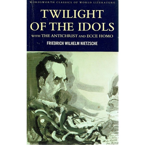 Twilight Of The Idols With The Antichrist And Ecce Homo