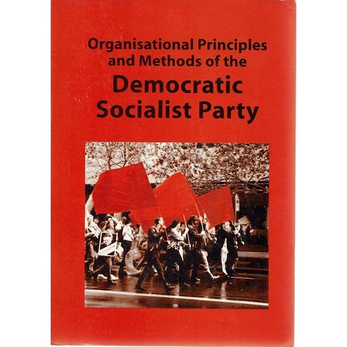 Organisational Principles And Methods Of The Democratic Socialist Party