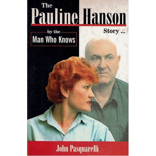 The Pauline Hanson Story By The Man Who Knows