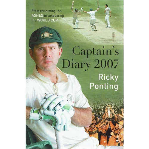 Captain's Diary 2007. Ricky Ponting