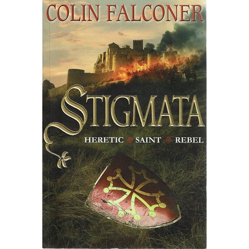 Stigmata. Heretic, Saint, Rebel