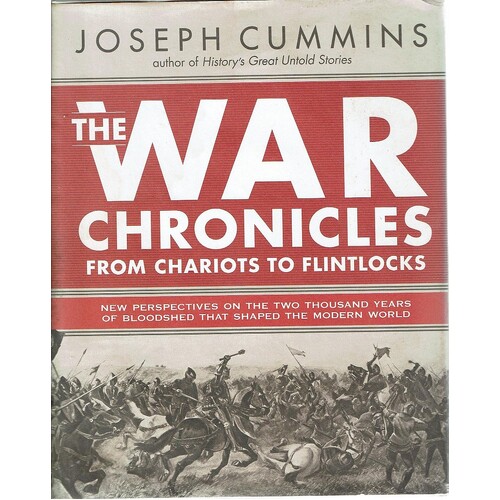 The War Chronicles From Chariots To Flintlocks