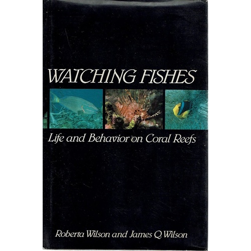 Watching Fishes. Life And Behaviour On Coral Reefs