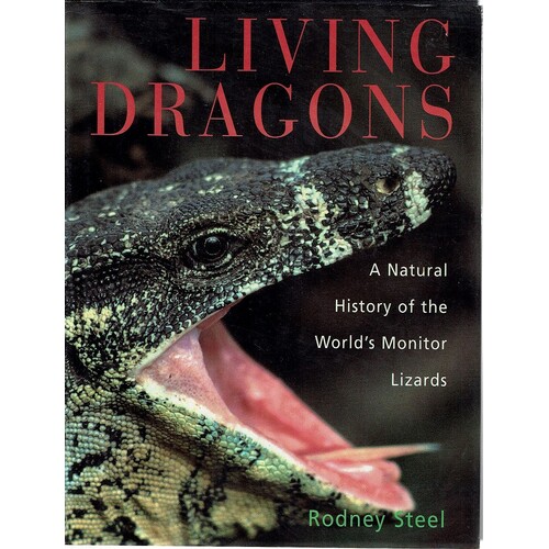 Living Dragons. A Natural History Of The World's Monitor Lizards