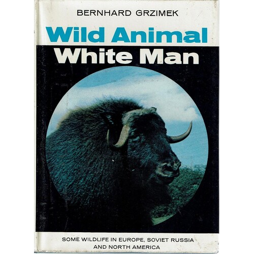 Wild Animal White Man. Some Wildlife In Europe, Soviet Russia And North America