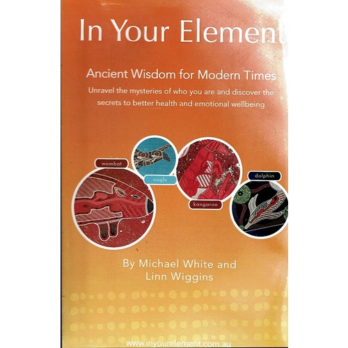 In Your Element. Ancient Wisdom For Modern Times