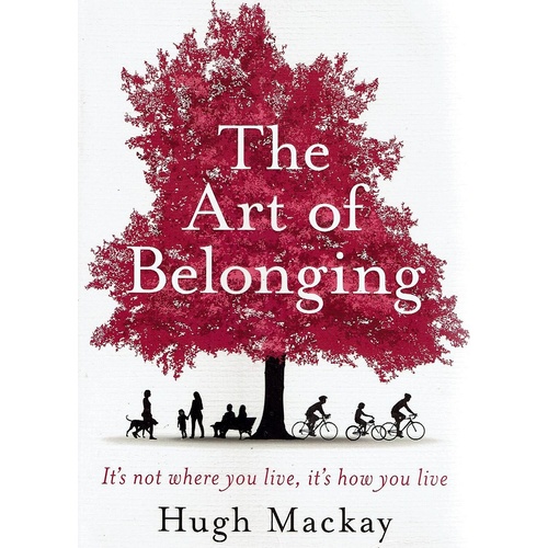 The Art Of Belonging. It's Not Where You Live, It's How You Live