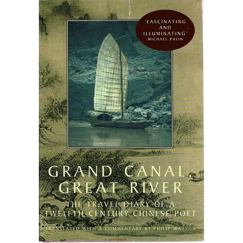 Grand Canal, Great River. The Travel Diary of a Twelfth-Century Chinese Poet