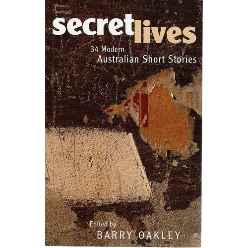 Secret Lives. 34 Australian Short Stories