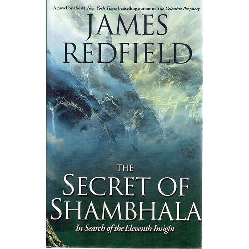 The Secret Of Shambhala. In Search Of The Eleventh Insight