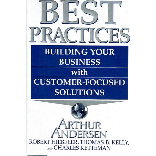 Best Practices. Building Your Business with Customer Focused Solutions