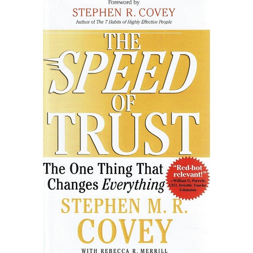The Speed Of Trust. The One Thing That Changes Everything