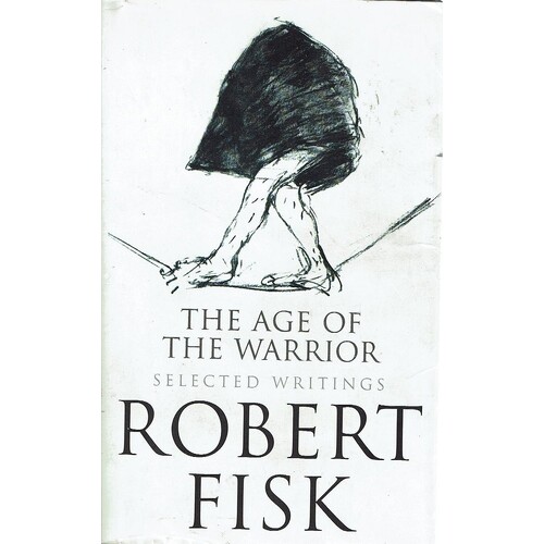 The Age Of The Warrior Selected Writings