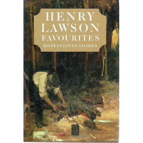 Henry Lawson Favourites. His Best  Loved Stories