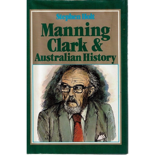 Manning Clark And Australian History